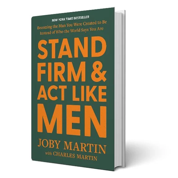 Stand Firm and Act Like Men