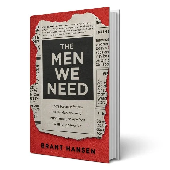 The Men We Need: God’s Purpose for the Manly Man