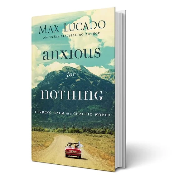 Anxious for Nothing: Finding Calm in a Chaotic World