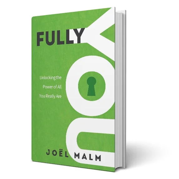 Fully You: Unlocking the Power of All You Really Are