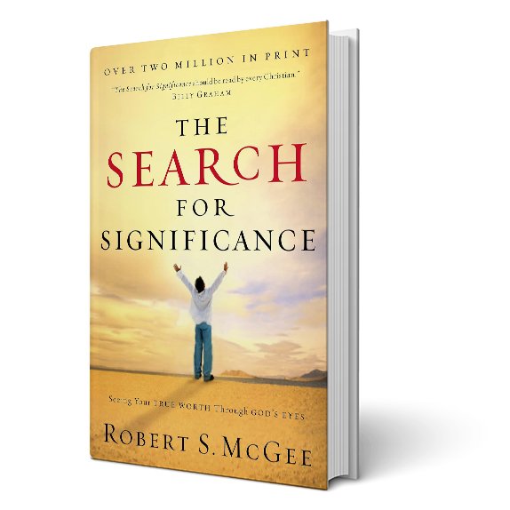 The Search For Significance: Seeing Your True Worth Through God's Eyes