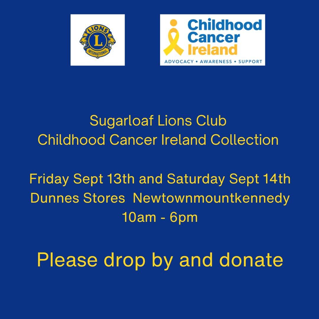 Tomorrow and Saturday we will be collecting at Dunnes Stores NewtownMountKennedy between 10am and 6pm. 
Please drop by and donate to this very worthy cause. 
#sugarloaflionsclub #childhoodcancerireland #LightItUpGold