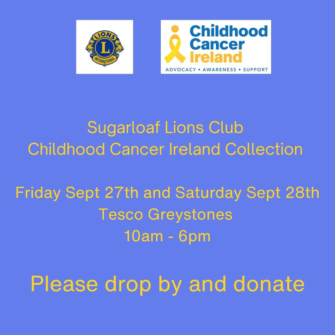 Our final weekend collecting for Childhood Cancer Ireland. Please drop by and donate at Tesco Greystones this Friday 27th and Saturday 28th between 10am and 6pm.
#sugarloaflionsclub #childhoodcancerireland #lightitupgold