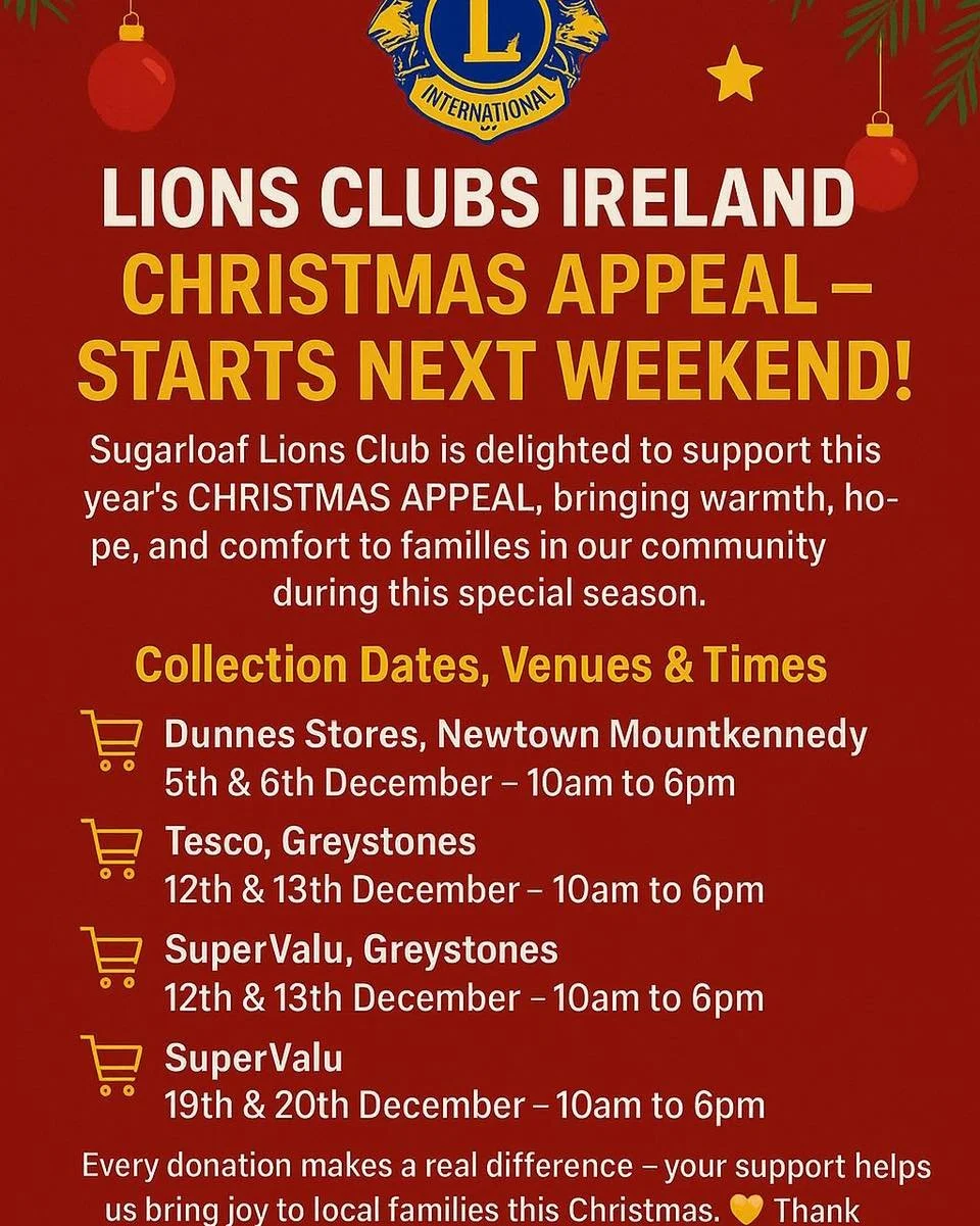 Sugarloaf Lions Club extends heartfelt thanks to everyone who supported our Christmas Appeal with food and monetary donations. Your generosity across Greystones and Newtown Mountkennedy has helped us bring hope, warmth, and practical support to famil