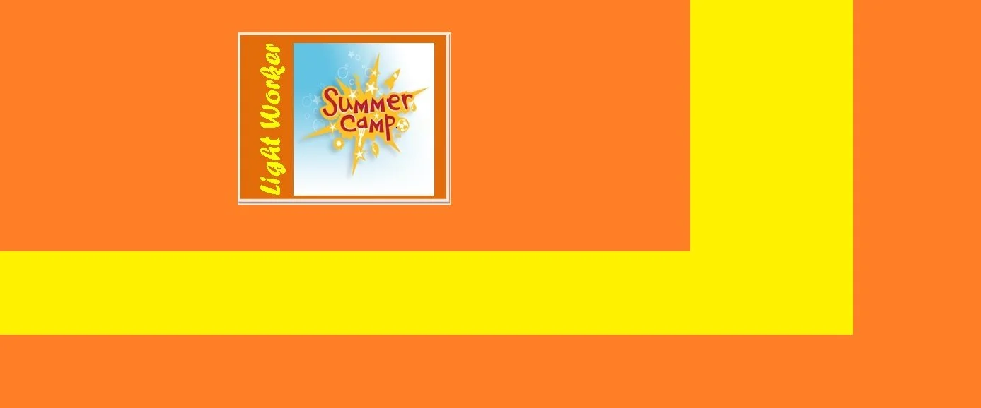 12th ANNUAL Lightworkers Summer Camp!