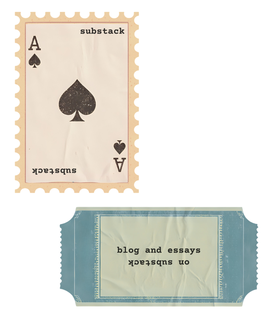 There are a stamp and a ticket in the image. The stamp has an ace of spades card at the center and says "substack." The ticket says "blog and essays on substack."