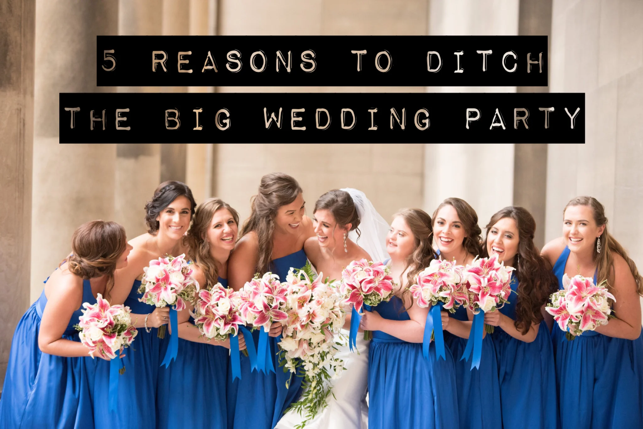 5 Reasons To Ditch The Big Wedding Party by Lisa Mark & Rebecca Lozer