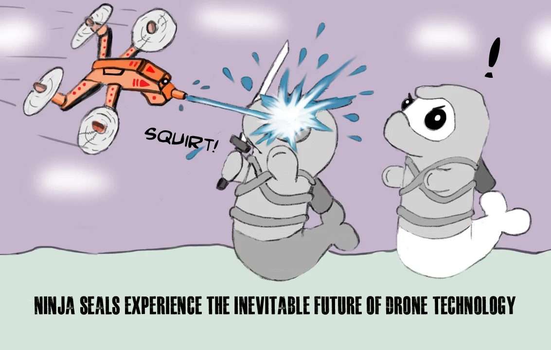 Random sketch: Ninja Seals experience the inevitable future of drone technology