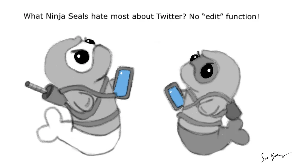 What Ninja Seals hate most about Twitter? No "edit" function!