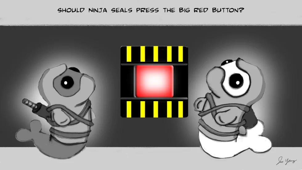 Should the Ninja Seals push the big red button??