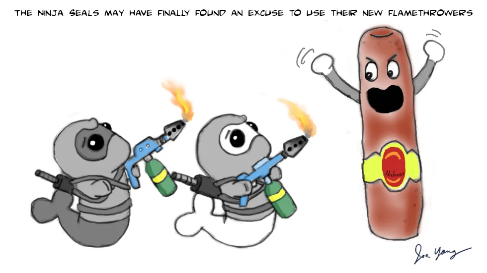 The Ninja Seals may have finally found an excuse to use their new flamethrowers