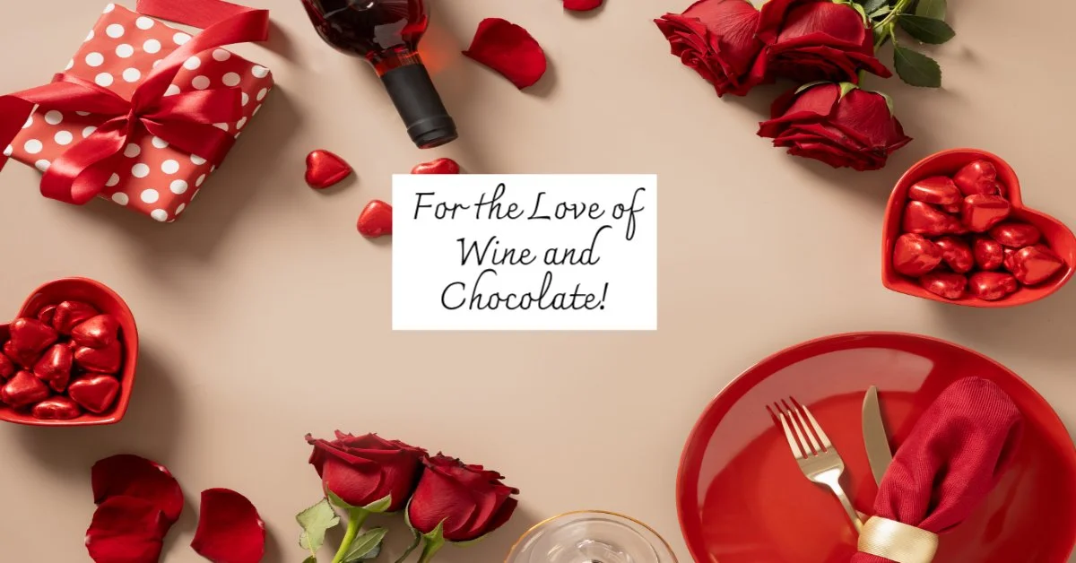 For the Love of Wine and Chocolate!