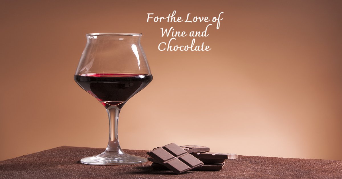 For the Love of Wine and Chocolate!