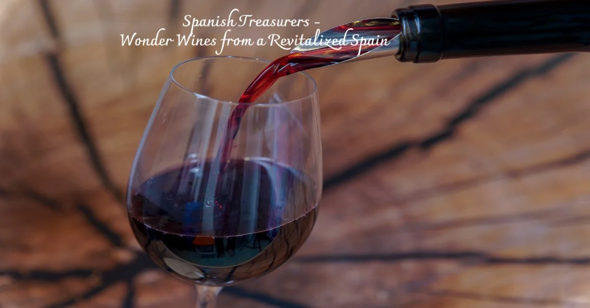 Spanish Treasurers - Wonder Wines From a Revitalized Spain