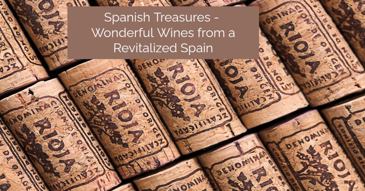 Spanish Treasurers - Wonderful Wines From A Revitalized Spain