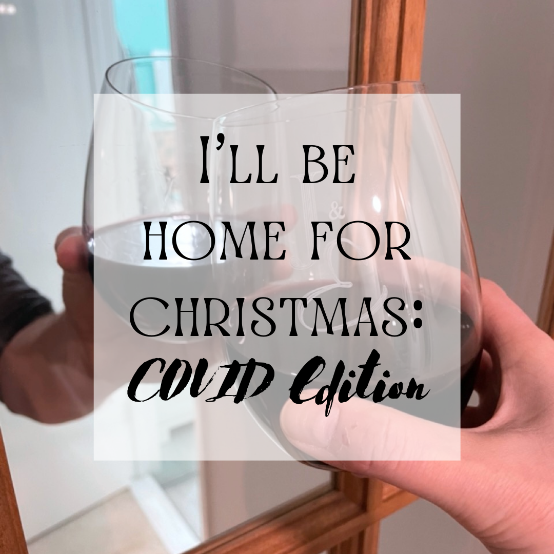 I'll Be Home For Christmas: COVID Edition