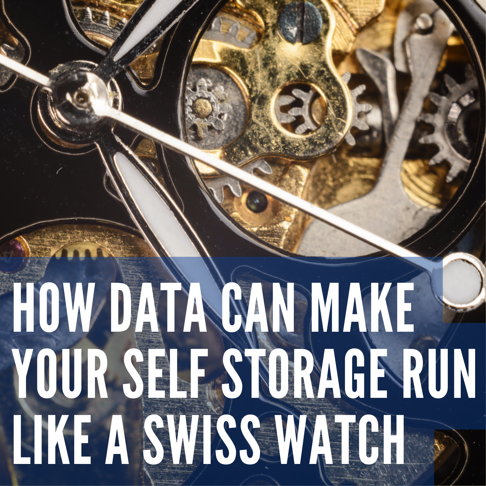 How Data Can Make Your Self Storage Run Like A Swiss Watch