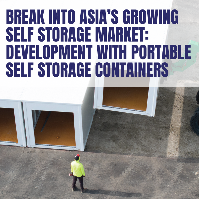 Break Into Asia’s Growing Self Storage Market: Development with Portable Self Storage Containers
