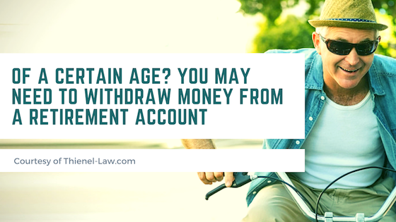 Of a Certain Age You May Need to Withdraw Money from a Retirement Account.png