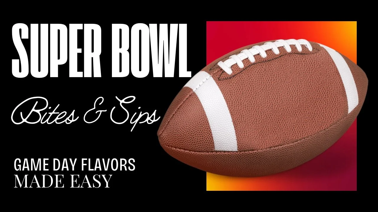 Super Bowl Bites & Sips