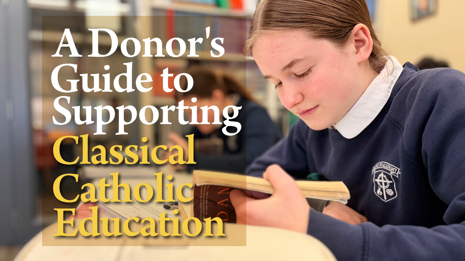 5 Things Every Donor Should Know Before Supporting a Classical Catholic Education