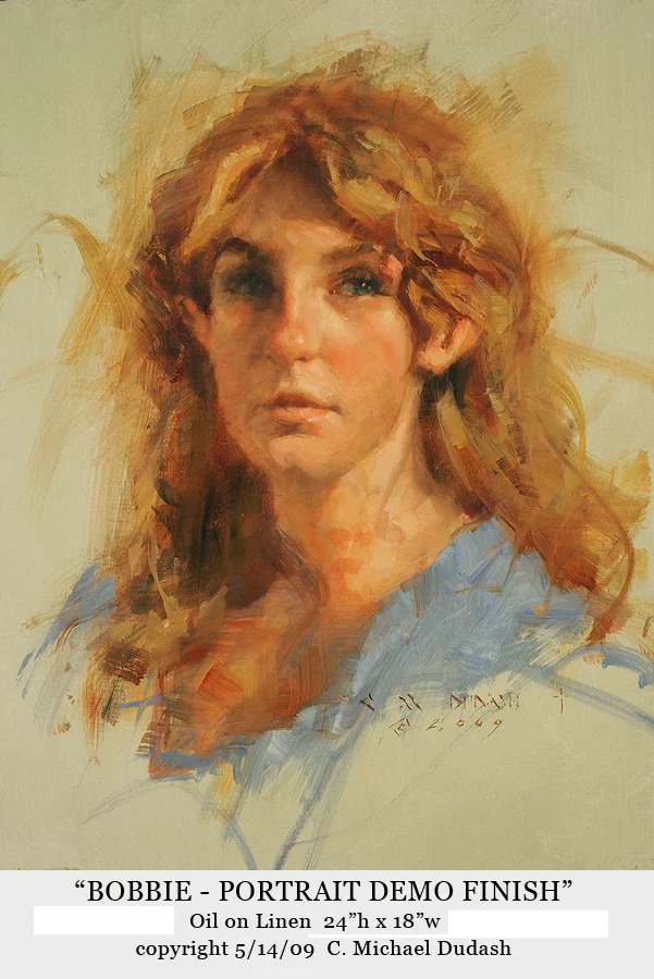 "BOBBIE - PORTRAIT DEMO" - oil on linen - 24"h x 18"w Contact C Michael Dudash/Mission House Artworks for pricing and availability