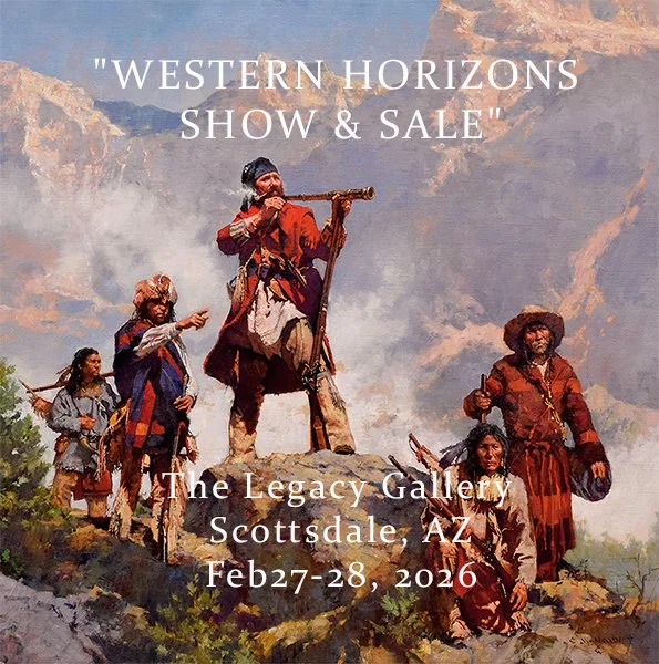 "WESTERN HORIZONS  SHOW &amp; SALE" The Legacy Gallery, Scottsdale, AZ