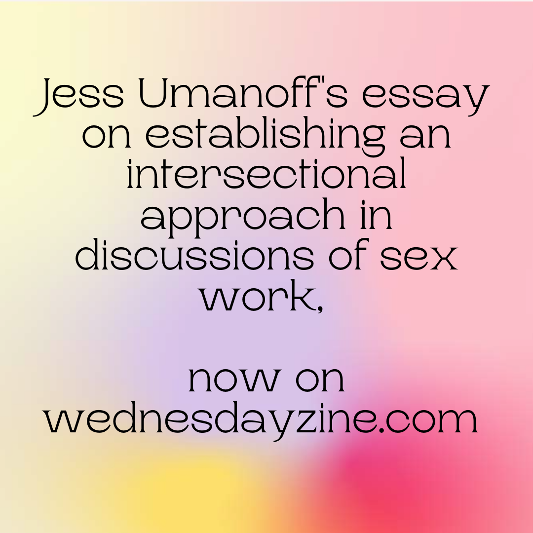 THERE IS ONLY ONE WAY TO VIEW SEX WORK: INTERSECTIONALLY