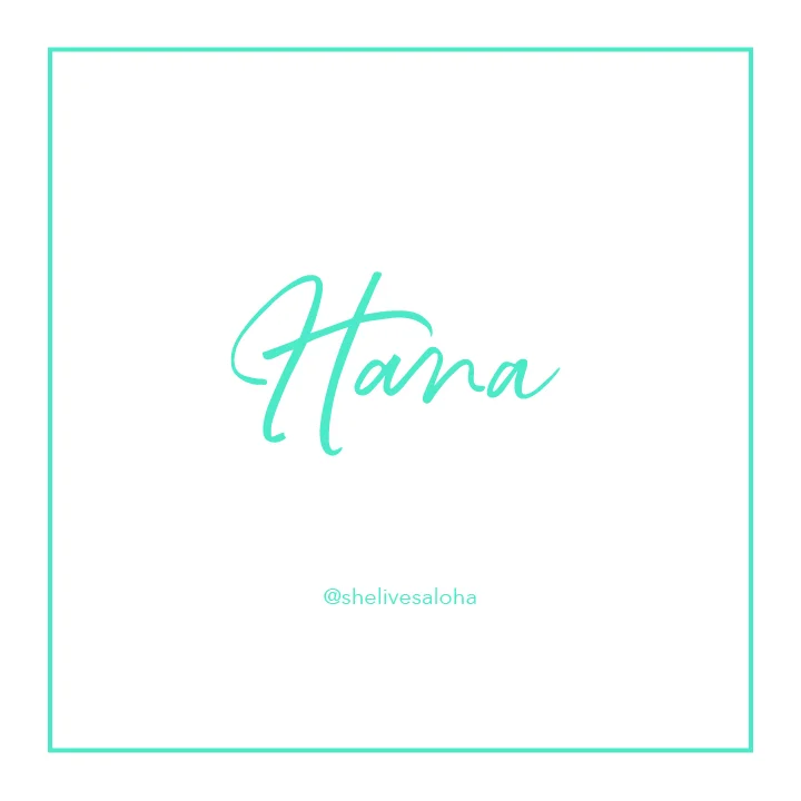 Hawaiian Word of the Week: Hana