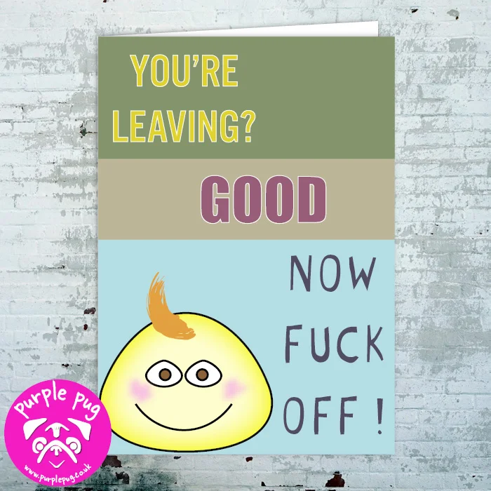 NA004 PREMIUM YOURE LEAVING FUCK OFF WF.jpg