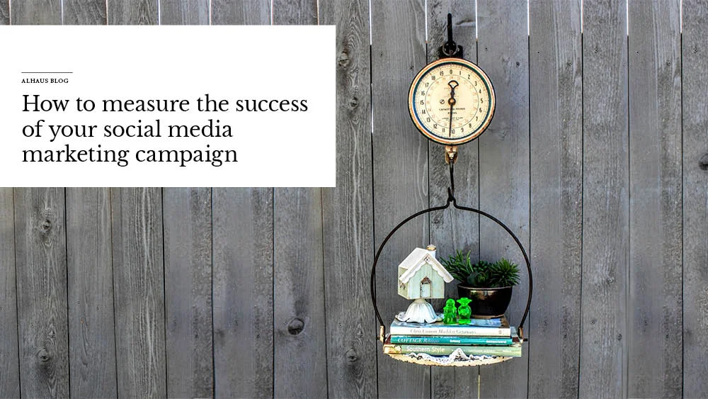 How to measure the success of your social media marketing campaign