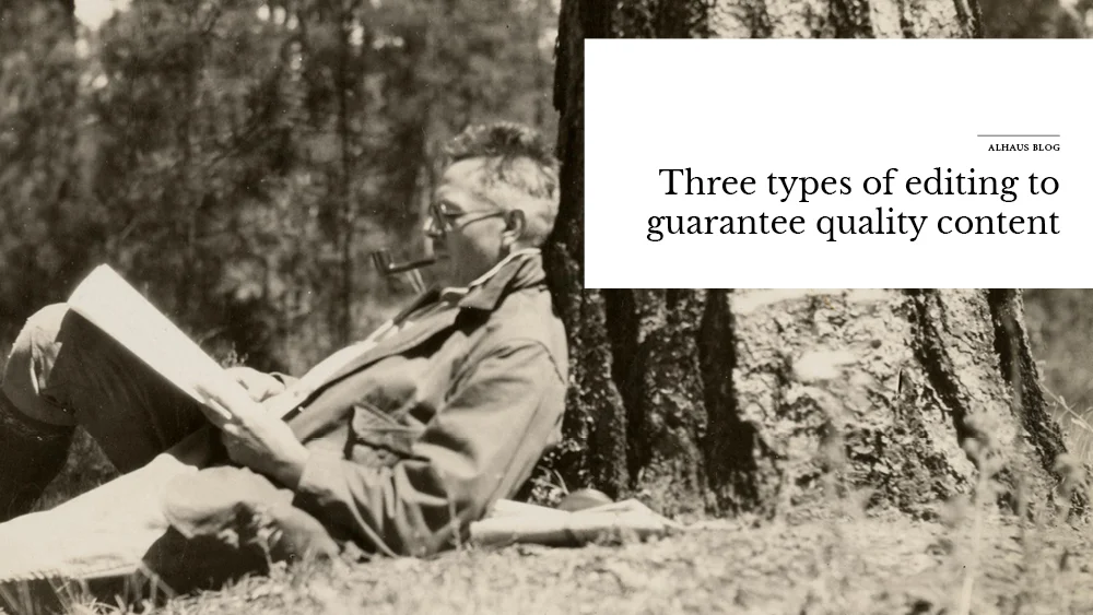 Using the three types of editing to guarantee quality content