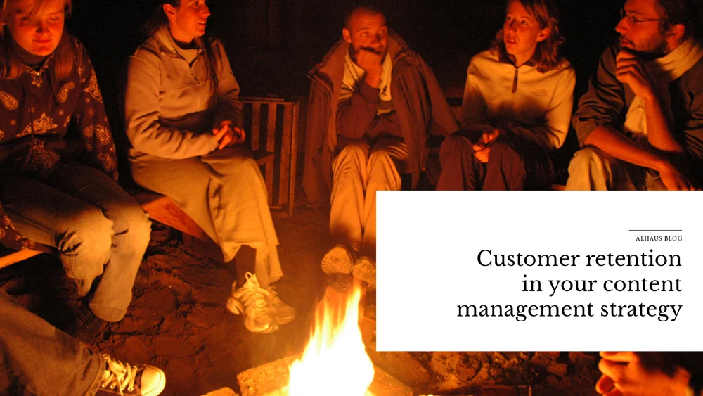 Does our content management strategy include customer retention?