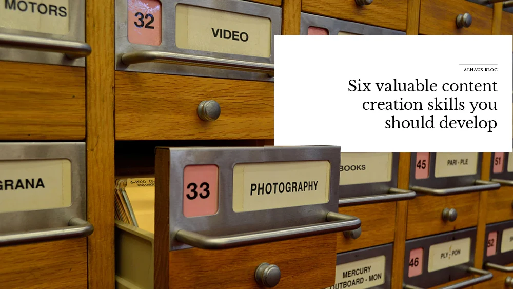 Six valuable content creation skills you should develop