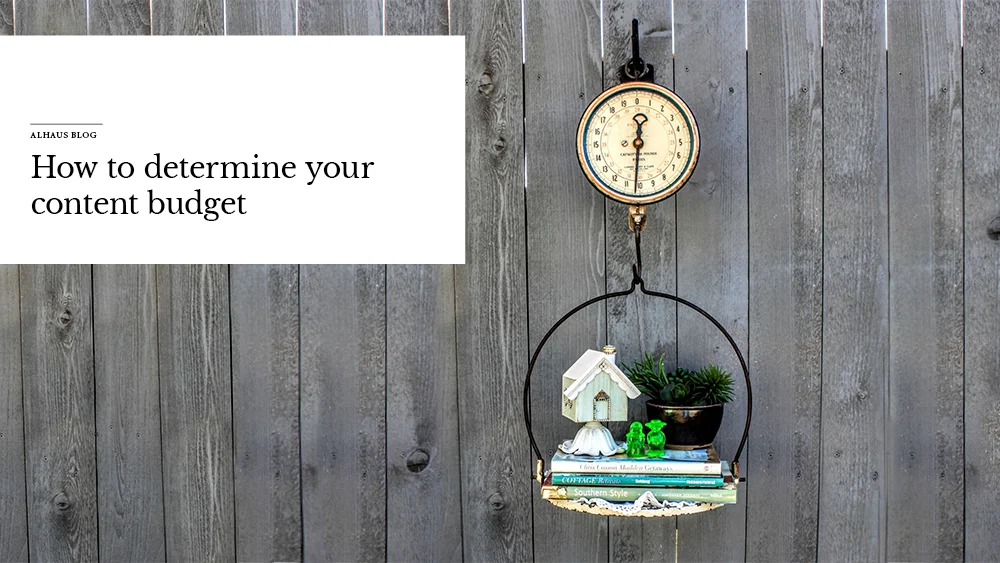 How to determine your content budget
