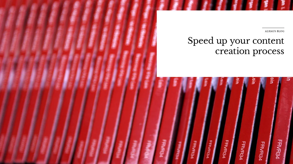 How to speed up your content creation process