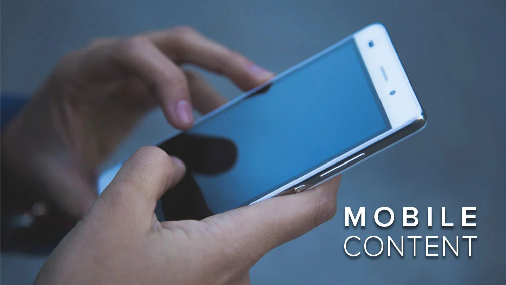 Why you should make mobile content a priority
