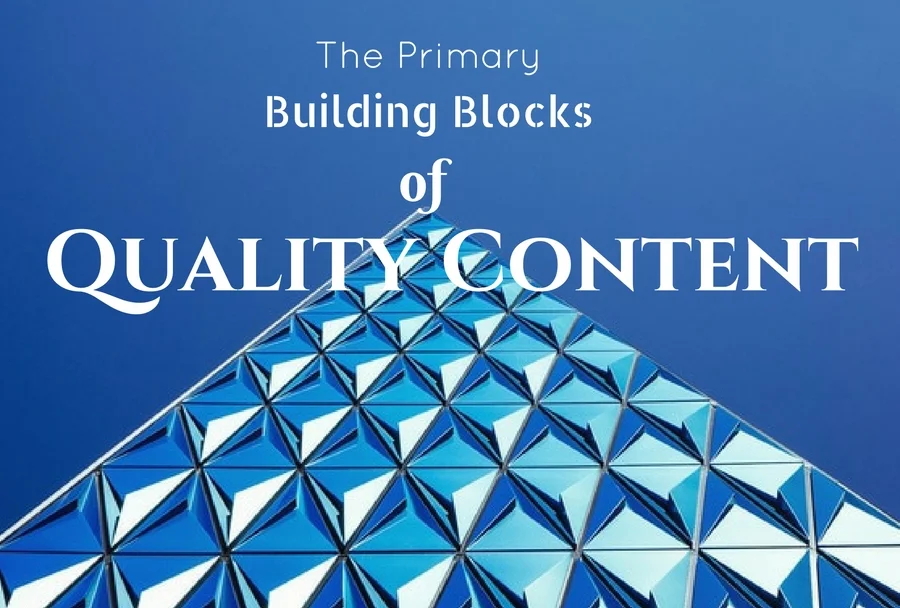 Primary building blocks of high quality web content