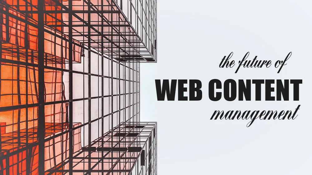 The future of web content management