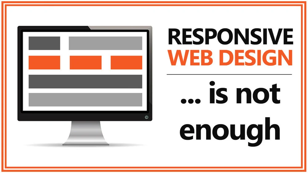 Responsive+web+design+is+not+enough.jpg