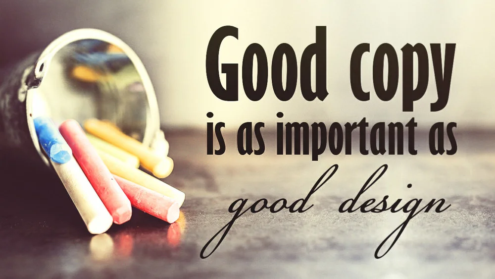  Good copy is as important as good design