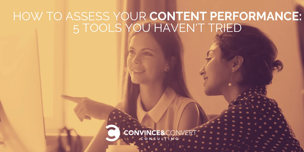 How to assess your content performance: five tools you haven’t tried