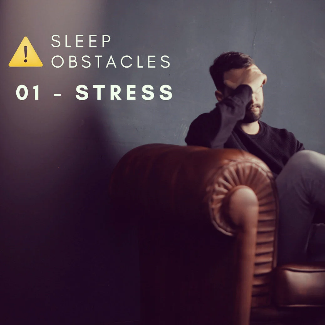 Sleep Obstacles # 1 – Stress