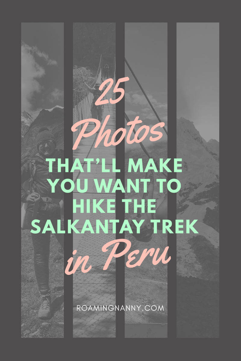  Photos That’ll make you want to Hike the Salkantay Trek in Peru 