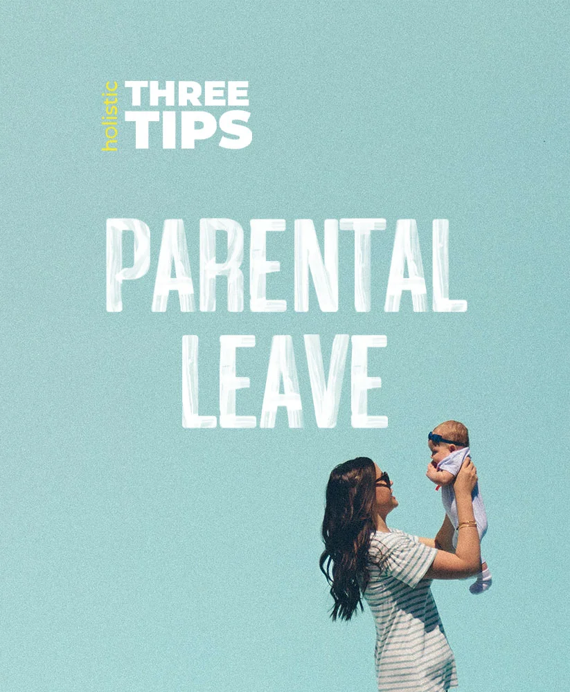 #ThreeTips: Parental Leave
