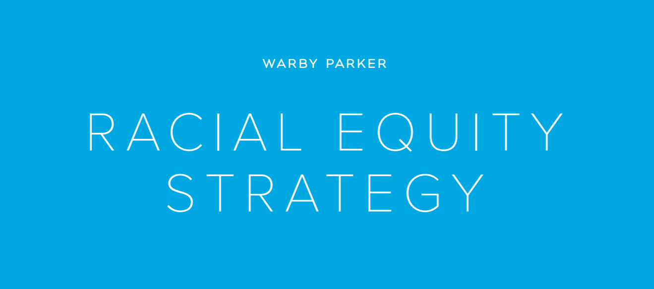 Who's Doing it Well? Warby Parker’s Racial Equity Strategy