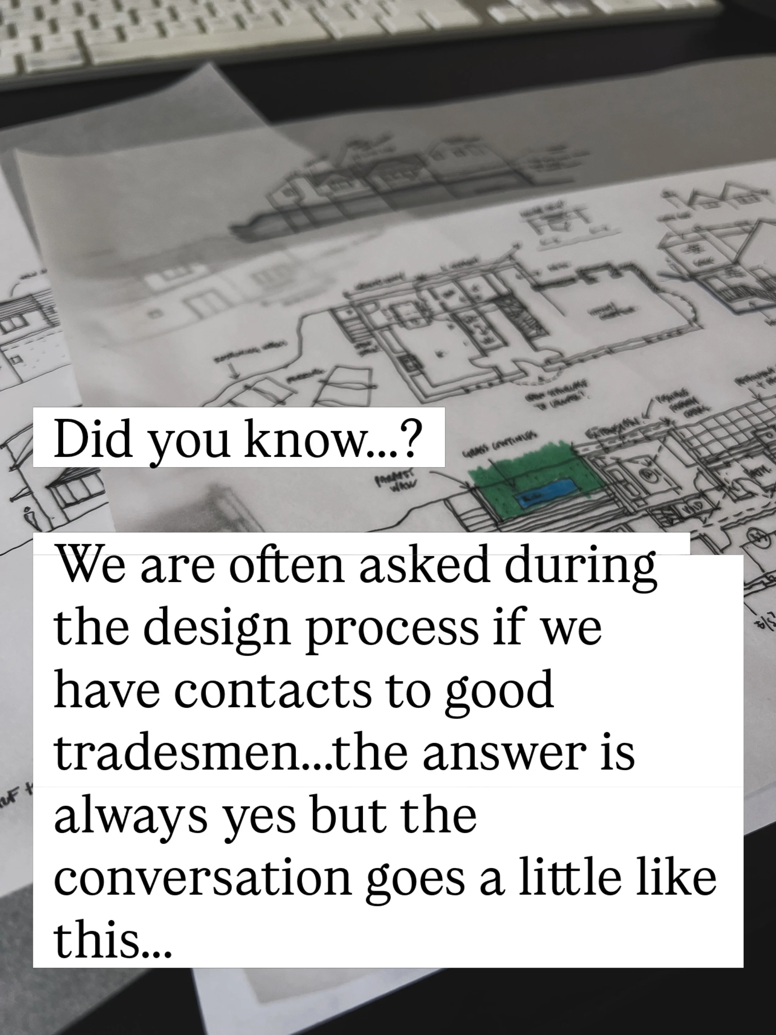This is a common question that always comes up during and before our appointment. 

We do not directly recommend but request that the clients engage directly with our shortlist trades to ensure that they fit on a personal, systematic and value/qualit