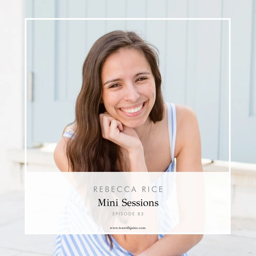 How to Setup Your Mini Sessions with Rebecca Rice : Tea with Jainé