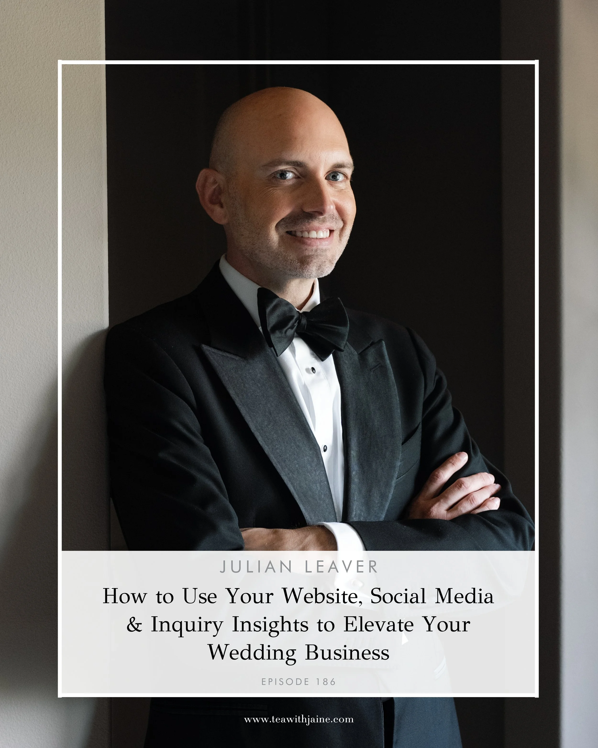 How to Use Your Website, Social Media &amp; Inquiry Insights to Elevate Your Wedding Business with Julian Leaver