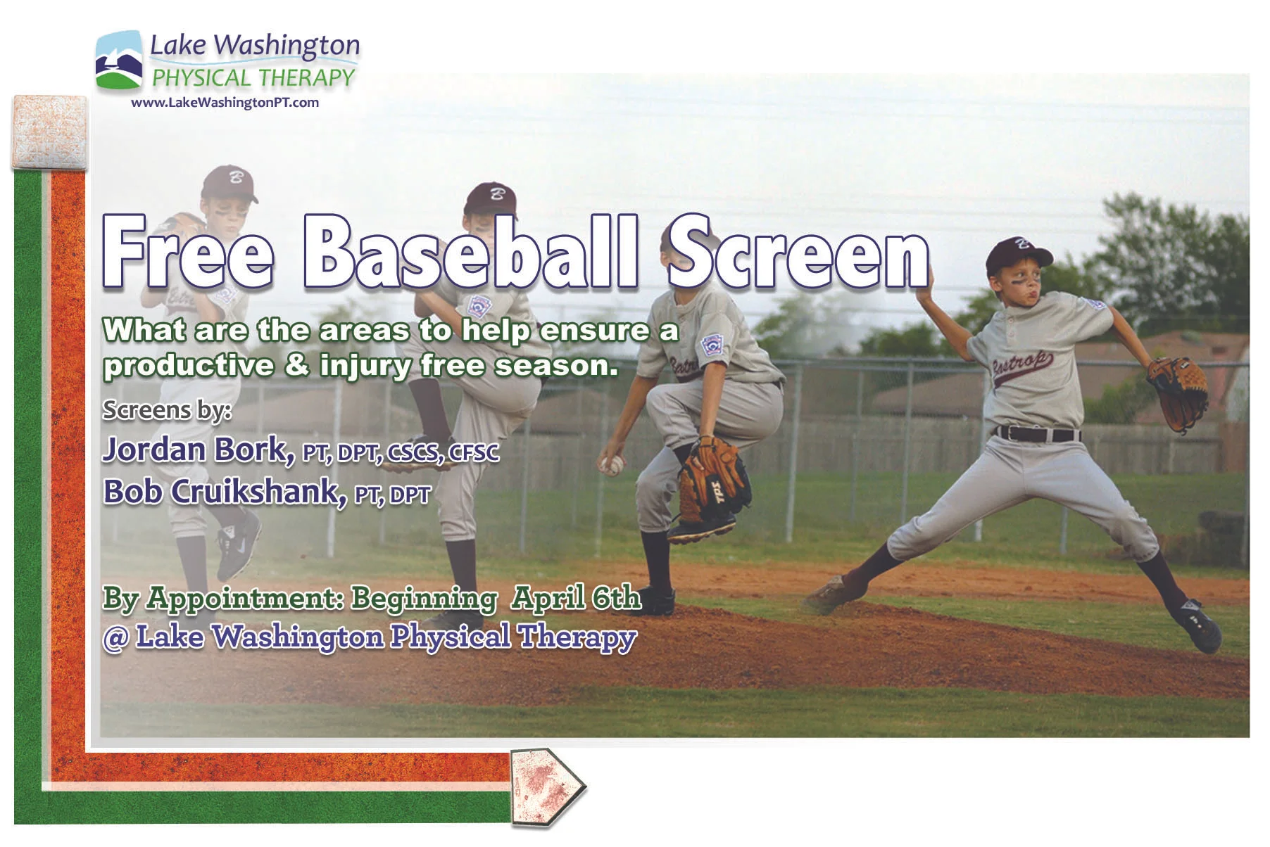 Bob Cruikshank, DPT and Jordan Bork, DPT are excited to kick off the baseball season with a free injury screen & evaluation. To get signed up simply call our front desk at 425-629-3502 The Free 45 minute screenings begin Saturday April 6th and will run for the month of April. This is a comprehensive 3 page and 45 minute screen that will help you or your athlete have increased performance and injury prevention. Questions: email Bob at BobCruikshank@LakeWashingtonPT.com
